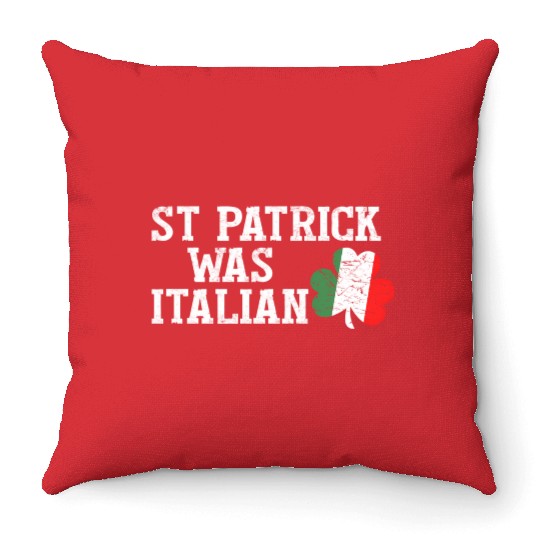 St Patrick Was Italian St Patrick'S Day Throw Pillows