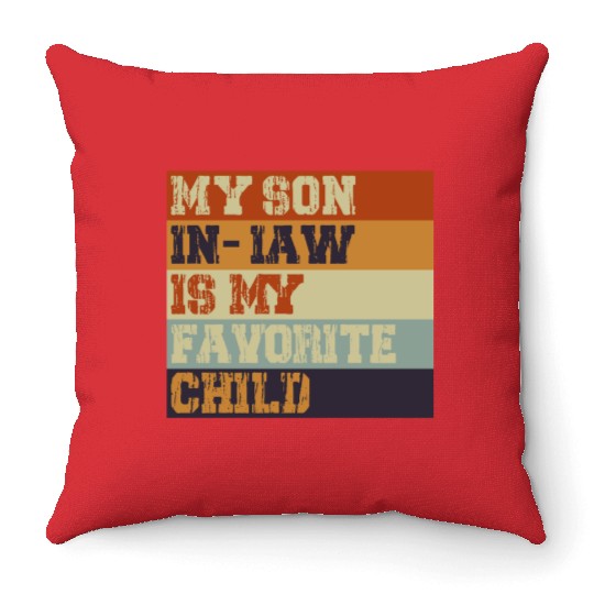My Son In Law Is My Favorite Child Retro Vintage Throw Pillows