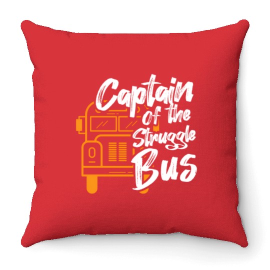 Captain Of The Struggle Bus School Bus Driver Throw Pillows
