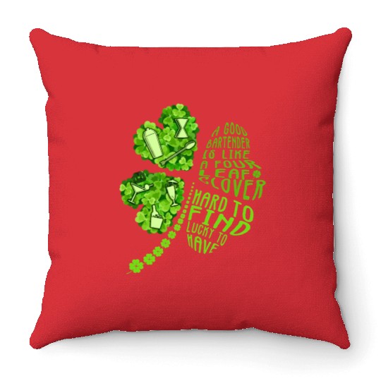 A Bartender Is Like A Four Leaf Clover Patrick'S Throw Pillows