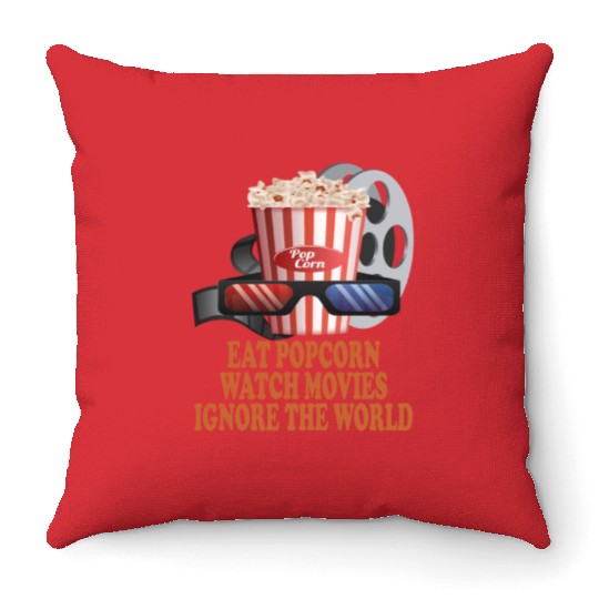Eat Popcorn Watch Movies Ignore The World Throw Pillows