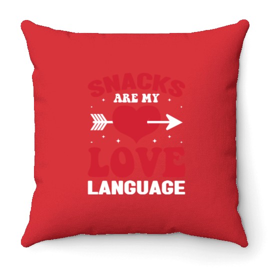 Snacks are my Love Language Funny Snack Lovers Throw Pillows