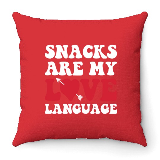 Snacks are my Love Language Funny Snack Lovers Throw Pillows