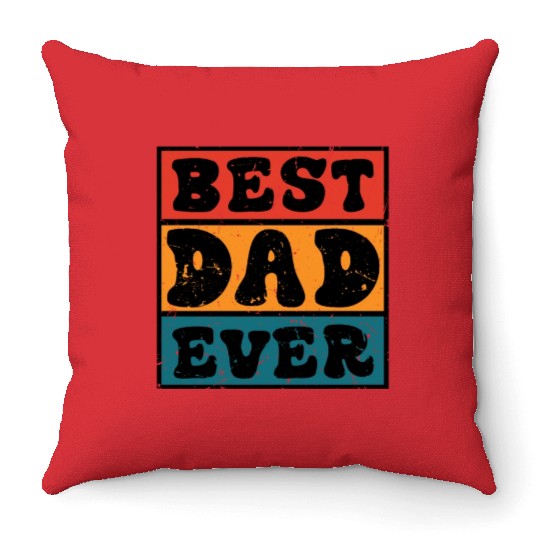 Best Dad Ever Father's Day Throw Pillows