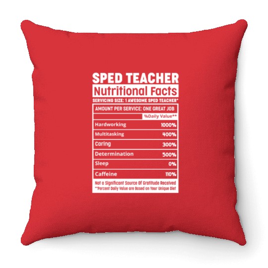 Sped Teacher Nutritional Facts Squad Funny SPED Te Throw Pillows