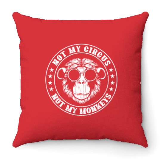 Not My Circus Monkeys Monkey Animal Throw Pillows
