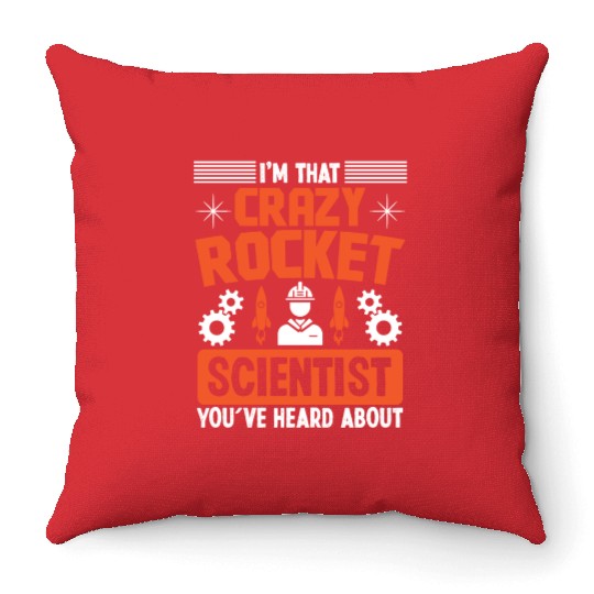 Aerospace engineer crazy rocket scientist rocket Throw Pillows