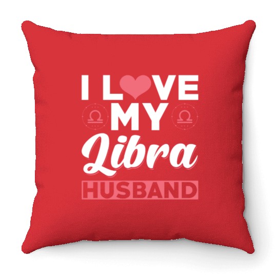 I love my Libra Husband Throw Pillows