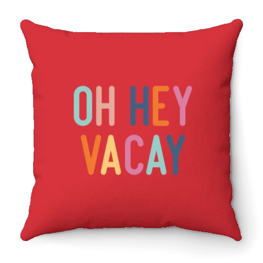Summer Oh Hey Vacay Vacation Throw Pillows