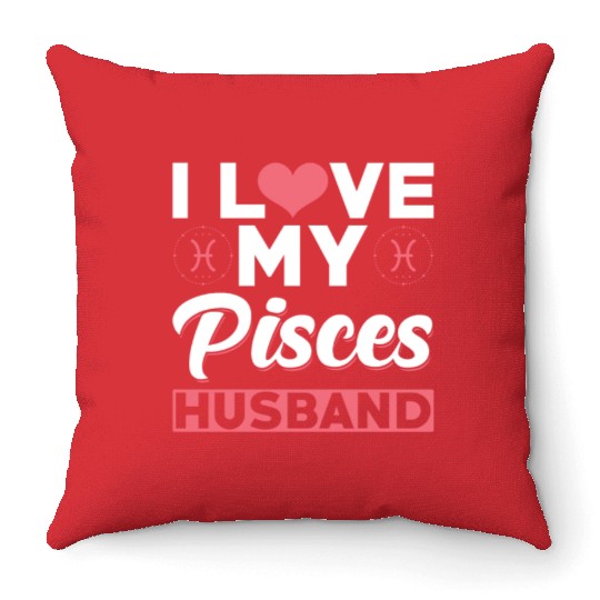 I love my Pisces Husband Throw Pillows