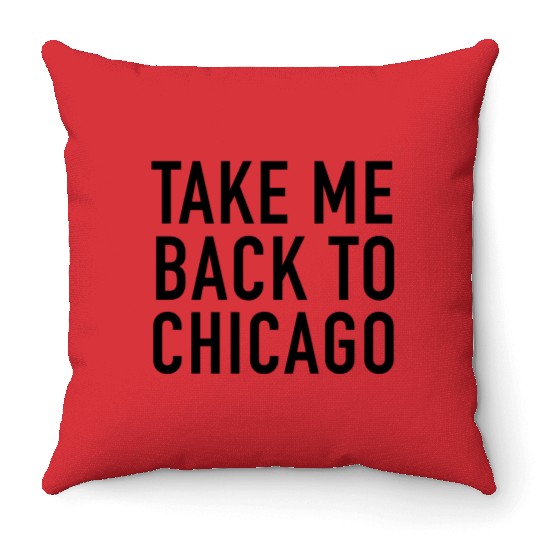 Take Me Back To Chicago Throw Pillows