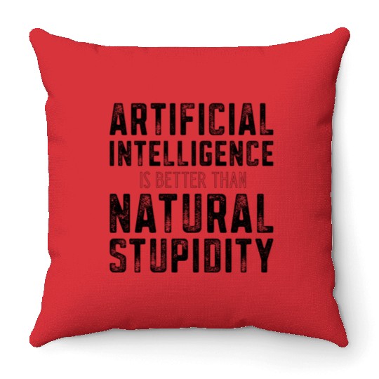 Aiificial Intelligence Natural Stupidity - Throw Pillows