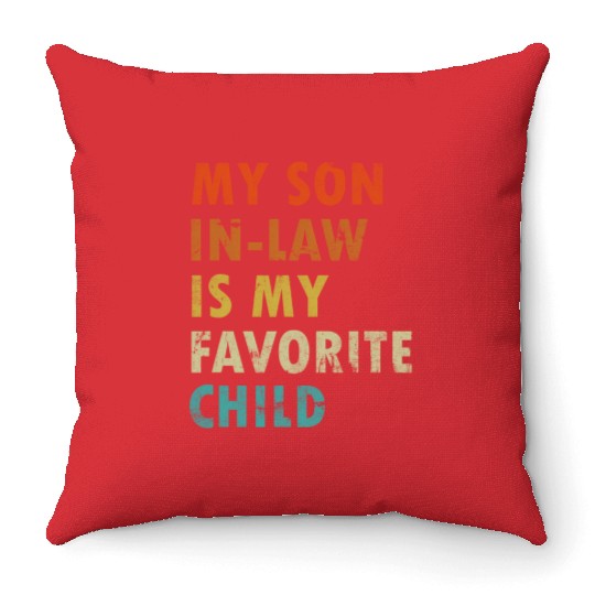 My Son In Law Is My Favorite Child Retro Family Throw Pillows