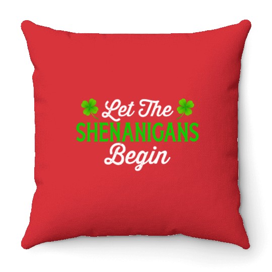 Shamrock Irish Let The Shenanigans Begin St Throw Pillows