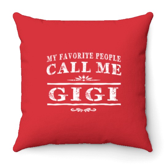 My Favorite People Call Me Gigi Grandma Throw Pillows