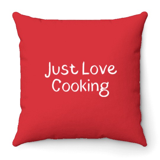 Just Love Cooking nature Throw Pillows