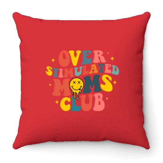 Overstimulated Moms Club Throw Pillows