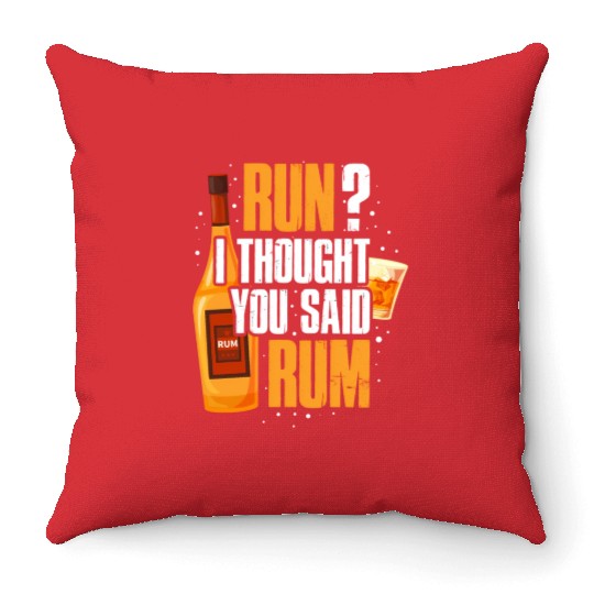 Run I Thought You Said Rum Throw Pillows