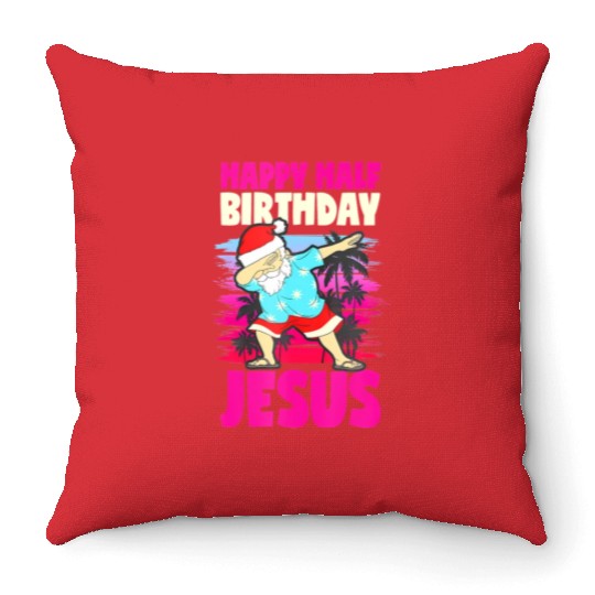 Happy Half Birthday Jesus Dabbing Santa Christmas Throw Pillows