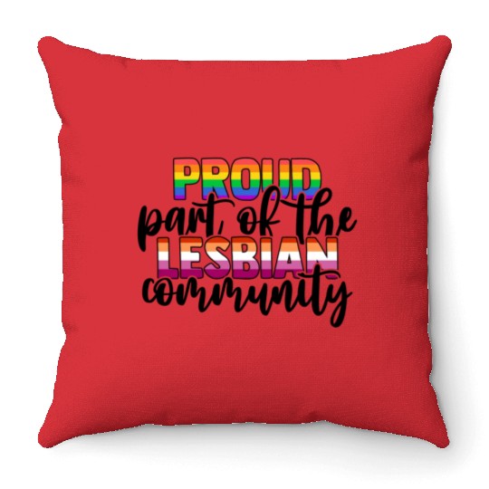 Proud Part of the Lesbian Community Throw Pillows