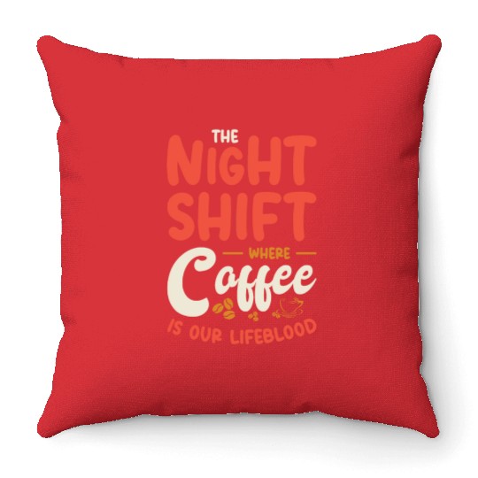Night Shift Worker Graveyard Duty Throw Pillows