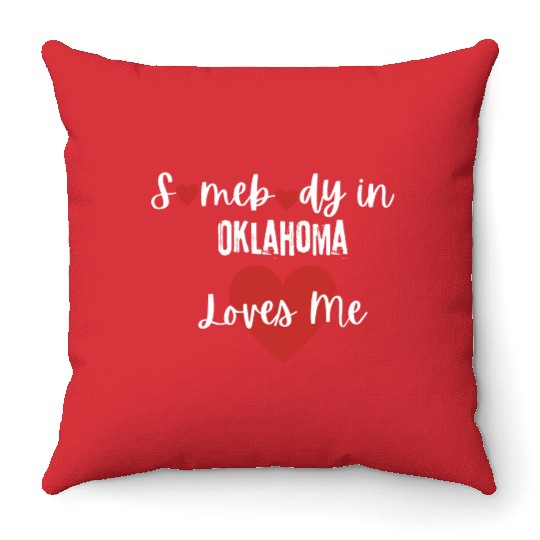 Somebody in Oklahoma Loves Me Throw Pillows