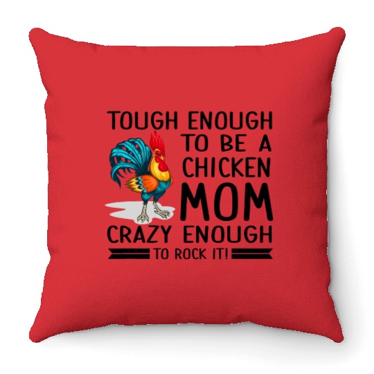 Tough Enough To Be Chicken Mom Country Farm Throw Pillows