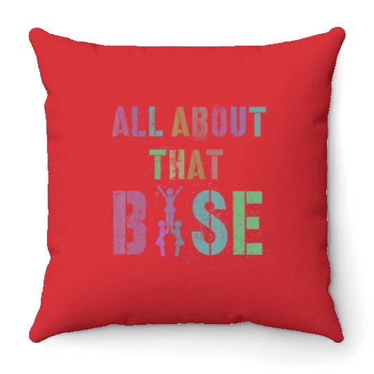 ALL ABOUT THAT BASE Cheerleading Team Cheer Throw Pillows