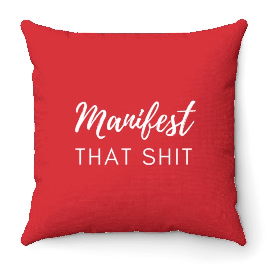 Manifest That Shit Fun Manifestation Law Of Throw Pillows