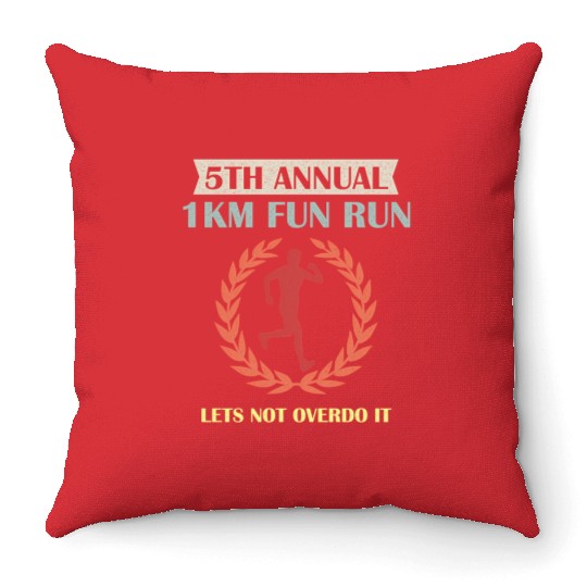 5Th Annual 1Km Fun Run Lets Not Overdo It Jogging Throw Pillows