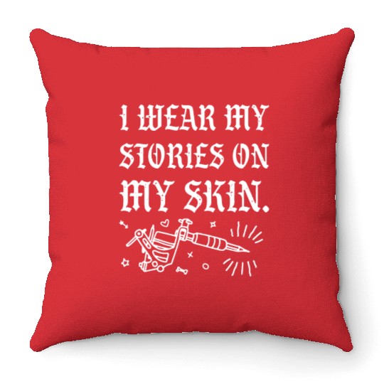 I Wear My Stories On My Skin Throw Pillows