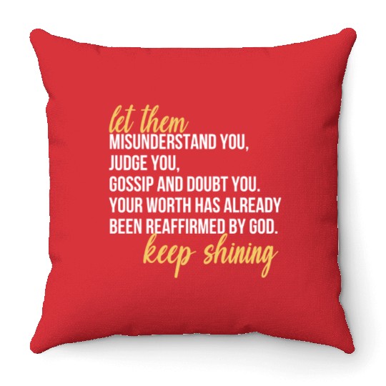 Let Them Misunderstand You, Judge You, Gossip Throw Pillows