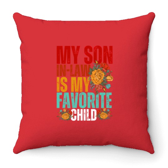 My Son In Law Is My Favorite Child Son-In-Law Dad Throw Pillows