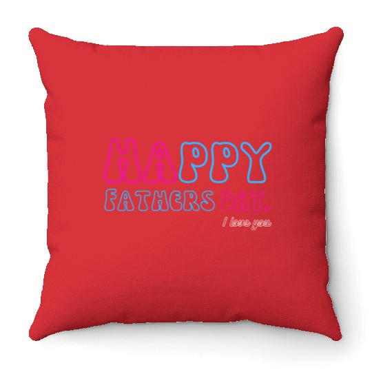 Happy Fathers Day i love you dad Heart Daddy funny Throw Pillows
