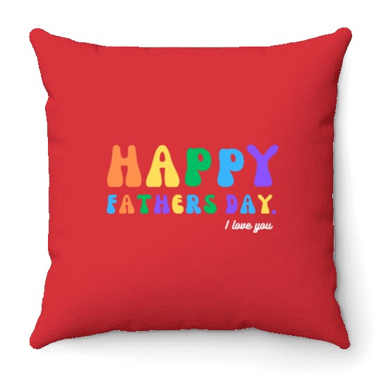 Happy Fathers Day i love you dad Heart Daddy funny Throw Pillows