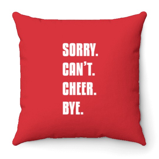 Sorry Can'T Cheer Bye Cheerleading Cheerleader Throw Pillows
