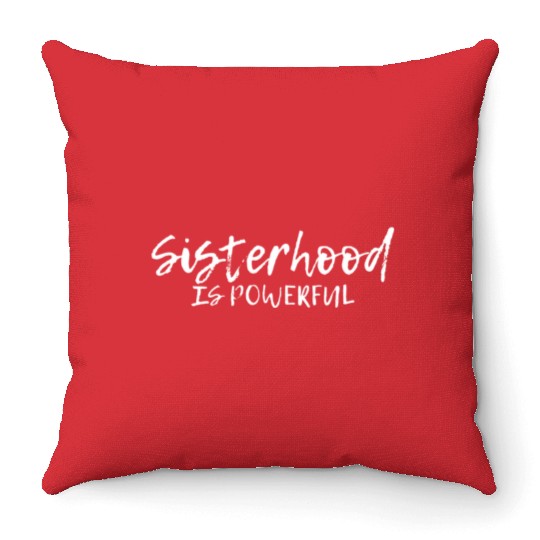 Sisterhood Is Powerful ---- Throw Pillows