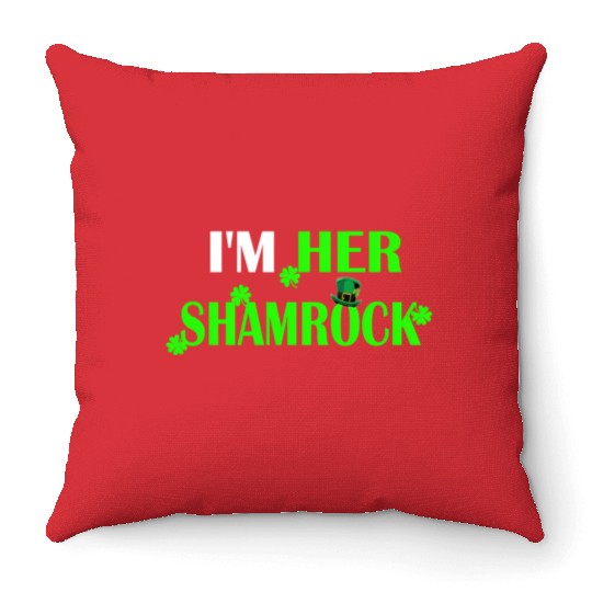I'M Her Shamrock I'M His Lucky Charm St Patric Throw Pillows