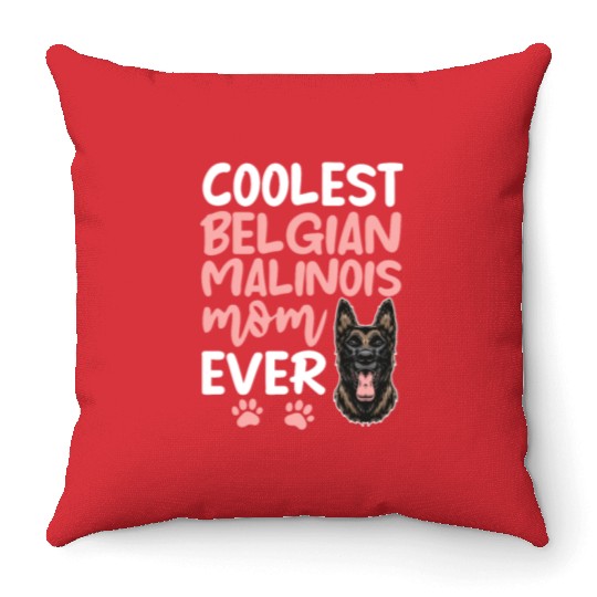 Coolest Belgian Malinois Mom Ever Throw Pillows