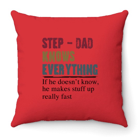 Step Dad Knows Everything Fathers Day Throw Pillows
