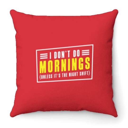 Night Shift Worker Graveyard Duty Throw Pillows