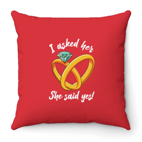 I Asked Her She Said Yes Funny Engagement Proposal Throw Pillows