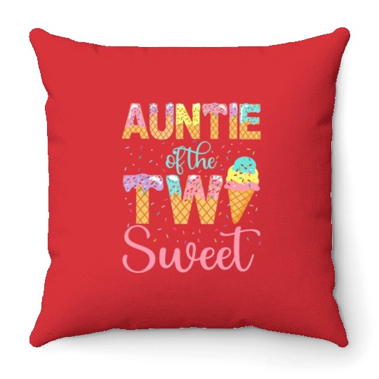 Auntie of the Two Sweet Birthday Girl Ice Cream Throw Pillows
