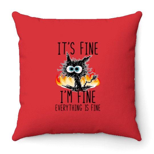 It'S Fine I'M Fine Everything Is Fine Cat Throw Pillows