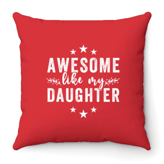 Awesome Like My Daughter Funny Fathers Day Vintage Throw Pillows