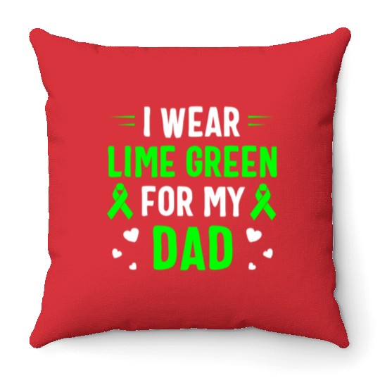 I Wear Lime Green For My Dad Lymphoma Awareness Throw Pillows