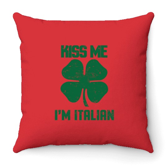 Kiss Me Im Italian St Patric Day Throw Pillows