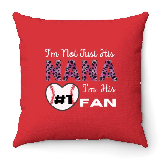 I m Not Just His Nana Number 1 Fan Funny Grandma Throw Pillows
