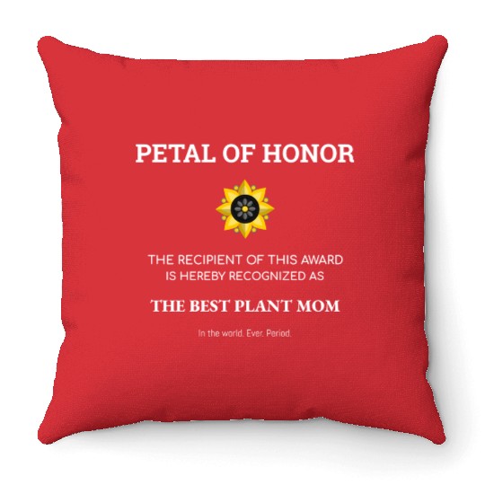 Plant Mom Petal Of Honor Funny Plant Lover Throw Pillows