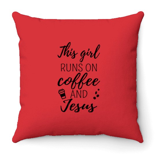 This Girl Runs On Coffee And Jesus Ii Throw Pillows